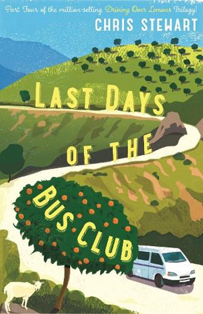 The Last Days of the Bus Club, Chris Stewart - Paperback - 9781908745439