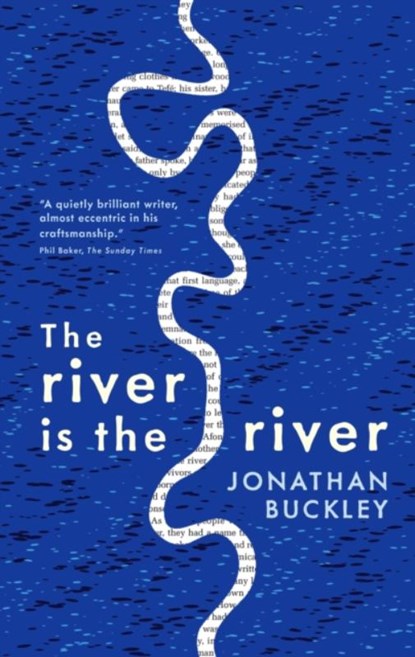The River is The River, Jonathan Buckley - Paperback - 9781908745545