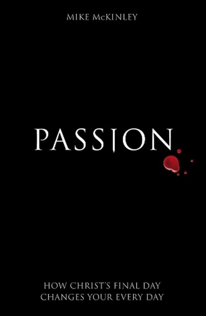 Passion, Mike McKinley - Paperback - 9781908762061