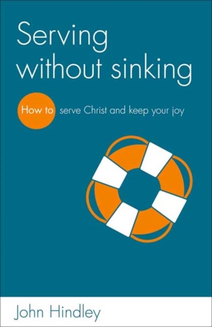 Serving without sinking, John Hindley - Paperback - 9781908762351