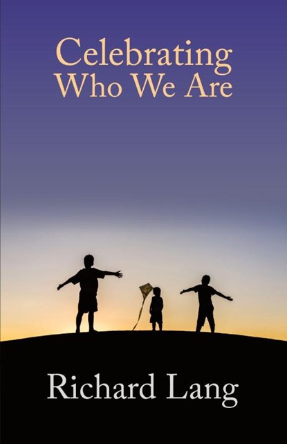 Celebrating Who We Are, Richard Lister Lang - Paperback - 9781908774262