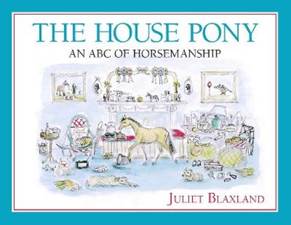 The House Pony, BLAXLAND,  Juliet - Paperback - 9781908809629