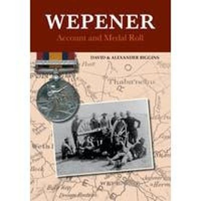 Wepener:  Account and Medal Roll, David & Alexander Biggins - Gebonden - 9781908828606