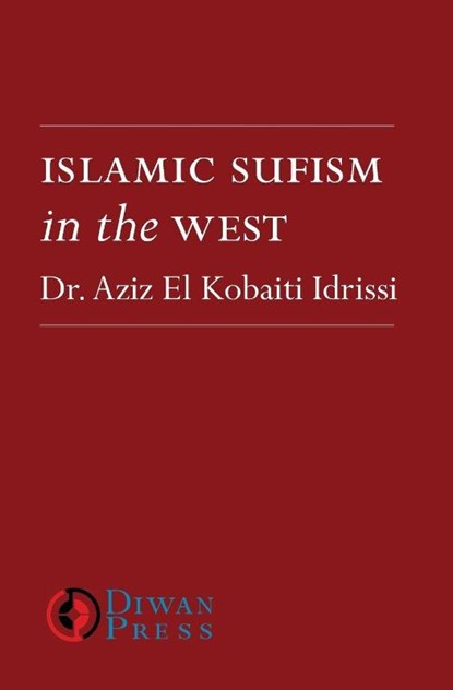 Islamic Sufism in the West, Aziz El Kobaiti Idrissi - Paperback - 9781908892072