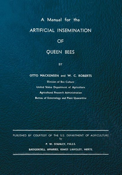 A Manual for the Artificial Insemination of Queen Bees, Otto Mackensen ; W C Roberts - Paperback - 9781908904270