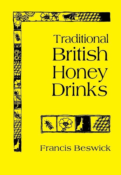 Traditional British Honey Drinks, Francis Beswick - Paperback - 9781908904782