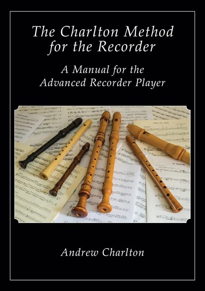 The Charlton Method of the Recorder, Andrew Charlton - Paperback - 9781908904799