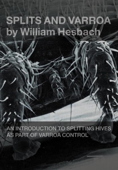 Splits and Varroa, HESBACH,  William - Paperback - 9781908904867