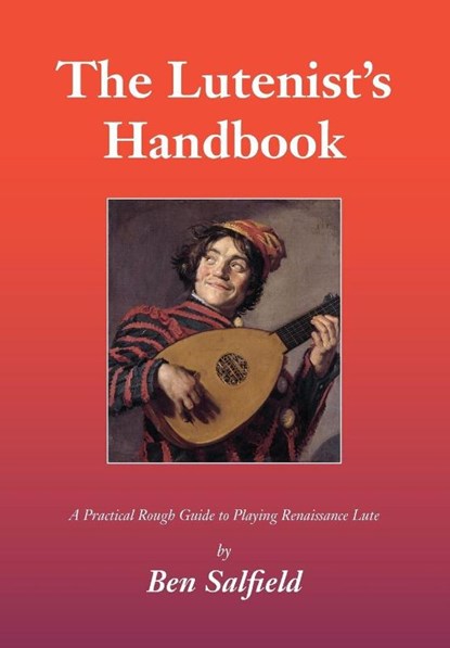 The Lutenist's Handbook, Ben Salfield - Paperback - 9781908904959