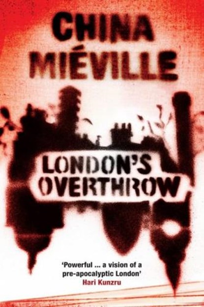 London's Overthrow, China Mieville - Paperback - 9781908906144