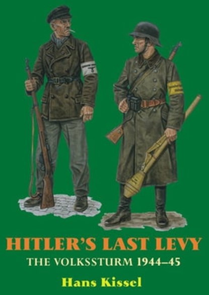 Hitler's Last Levy, Hans Kissel - Ebook - 9781908916174