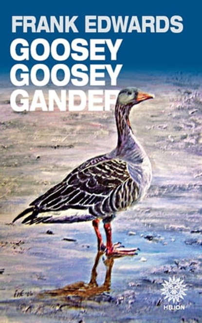 Goosey Goosey Gander, Frank Edwards - Ebook - 9781908916709
