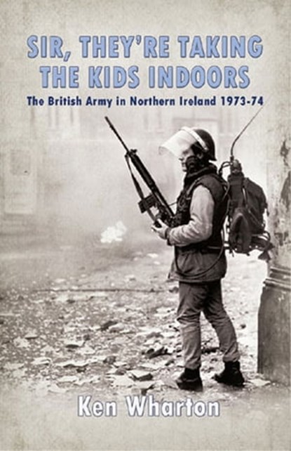 Sir, They're Taking the Kids Indoors, Ken Wharton - Ebook - 9781908916778