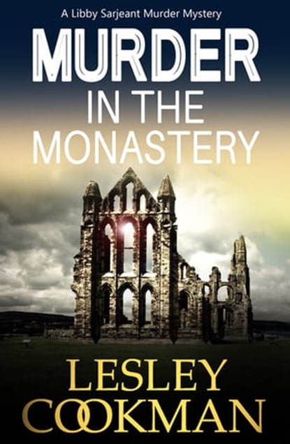 Murder in the Monastery, Lesley Cookman - Ebook - 9781908917768