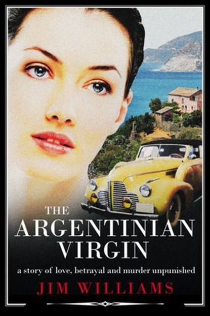 The Argentinian Virgin: A Murder Mystery, Jim Williams - Ebook - 9781908943224