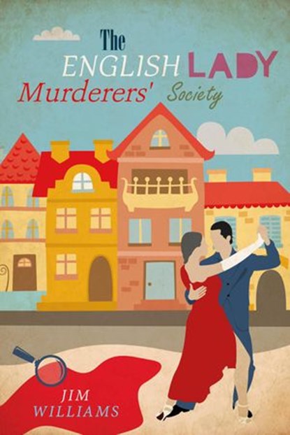The English Lady Murderers' Society, Jim Williams - Ebook - 9781908943750