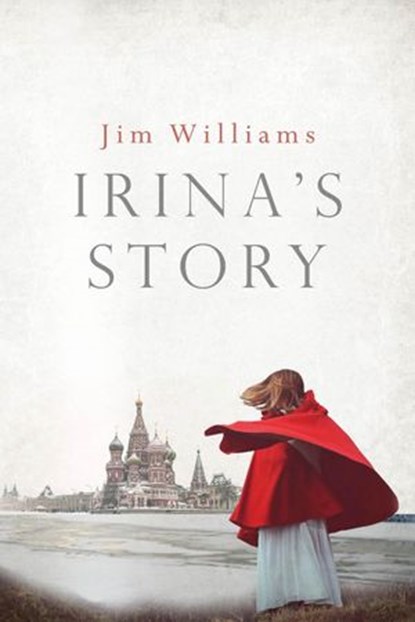Irina's Story, Jim Williams - Ebook - 9781908943774