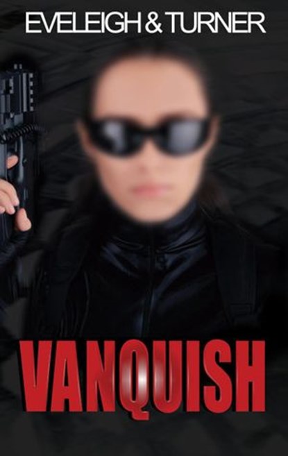Vanquish, Beverley Eveleigh ; Mark Turner - Ebook - 9781908943897