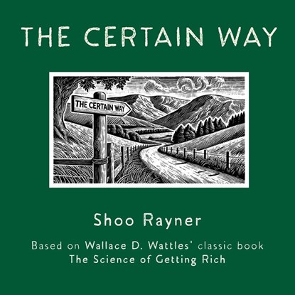 The Certain Way, Shoo Rayner ; Wallace D Wattles - Paperback - 9781908944498