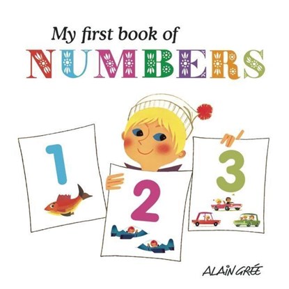 My First Book of Numbers, Alain Grée - Gebonden - 9781908985408