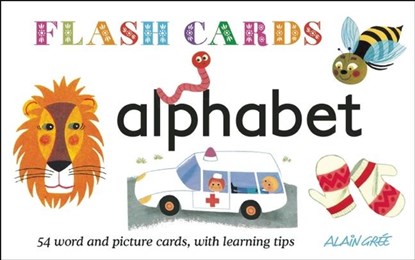 Alphabet - Flash Cards: 54 Word and Picture Cards, with Learning Tips, Alain Grée - Paperback - 9781908985569