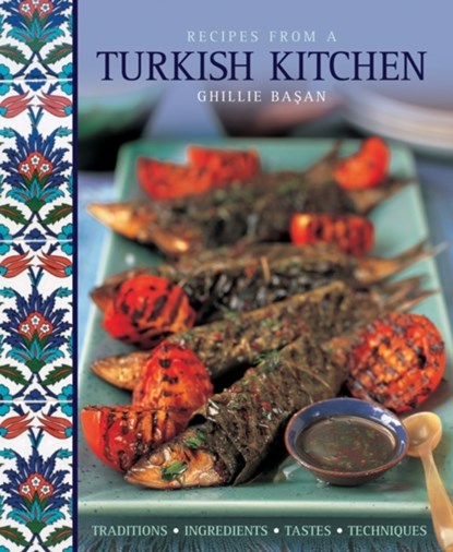 Recipes from a Turkish Kitchen, Ghillie Basan - Gebonden - 9781908991195