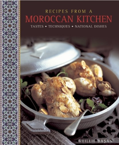 Recipes from a Moroccan Kitchen: A Wonderful Collection 75 Recipes Evoking the Glorious Tastes and Textures of the Traditional Food of Morocco, Ghillie Basan - Gebonden - 9781908991232