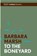 To the Boneyard, Barbara Marsh - Gebonden - 9781908998125