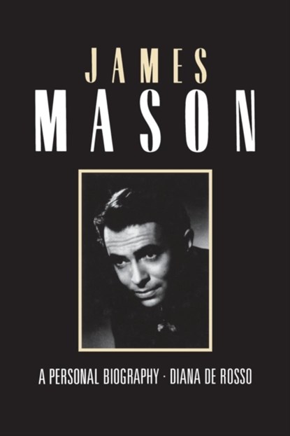 James Mason - a Personal Biography, De Rosso Diane - Paperback - 9781909040236