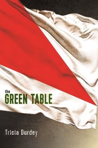The Green Table, Tricia Durdey - Ebook - 9781909077911