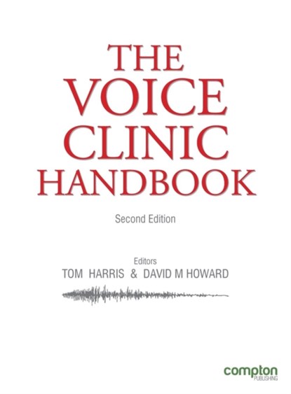 The Voice Clinic Handbook, Tom Harris ; David Howard - Gebonden - 9781909082212