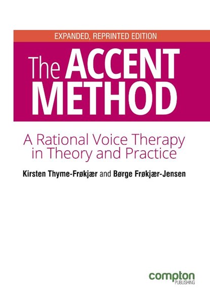 The Accent Method of Voice Therapy, Kirsten Thyme-Frokjaer - Paperback - 9781909082496