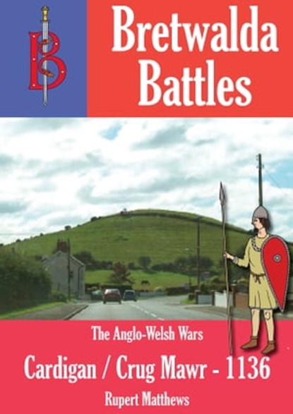 The Battle of Cardigan / Crug Mawr (1136), Oliver Hayes - Ebook - 9781909099272