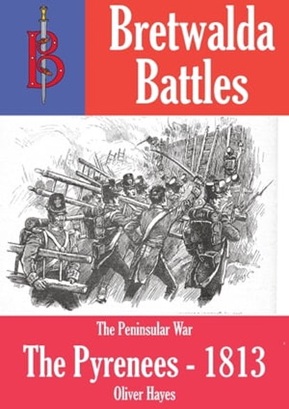 The Pyrenees - 1813, Oliver Hayes - Ebook - 9781909099906