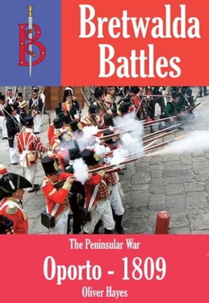 Oporto 1809, Oliver Hayes - Ebook - 9781909099968