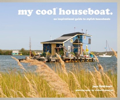 my cool houseboat, Jane Field-Lewis - Gebonden Gebonden - 9781909108868
