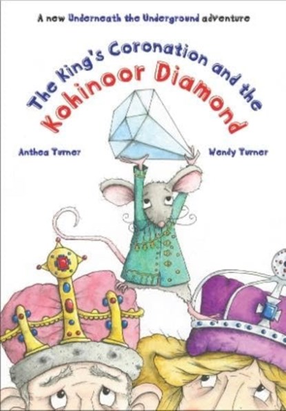 The King's Coronation and the Kohinoor Diamond, Anthea Turner ; Wendy Turner - Paperback - 9781909109858