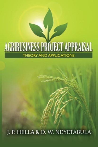 Agribusiness Project Appraisal, J P Hella ; D W Ndyetabula - Paperback - 9781909112681