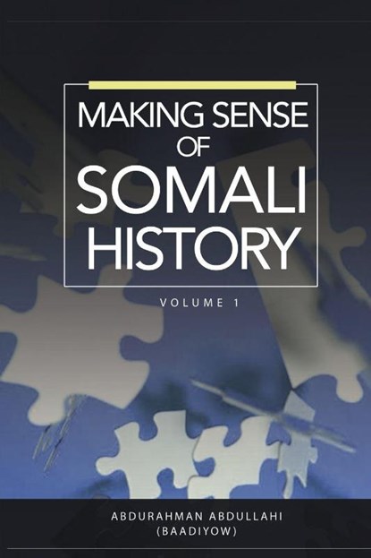 Making Sense of Somali History, Abdurahman Abdullahi - Paperback - 9781909112797