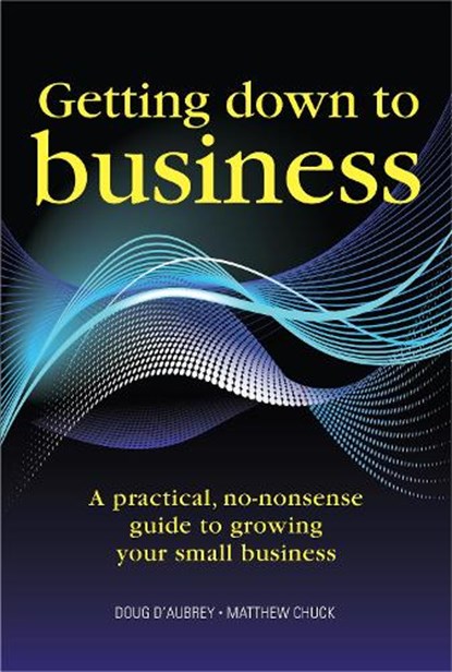 Getting Down to Business, Doug D'Aubrey ; Matthew Chuck - Paperback - 9781909116054