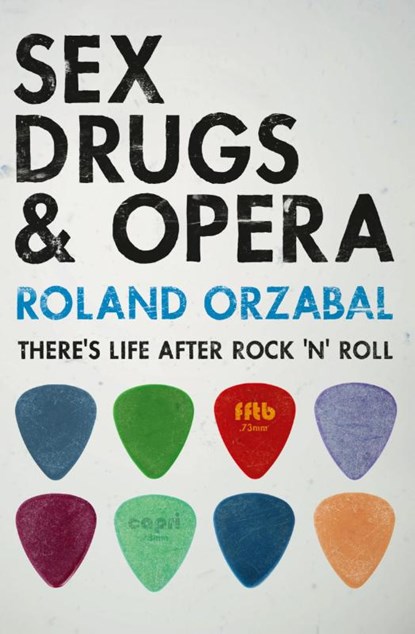 Sex, Drugs & Opera, Roland Orzabal - Paperback - 9781909122710