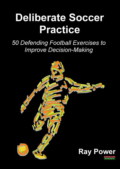 Deliberate Soccer Practice, Ray Power - Paperback - 9781909125780