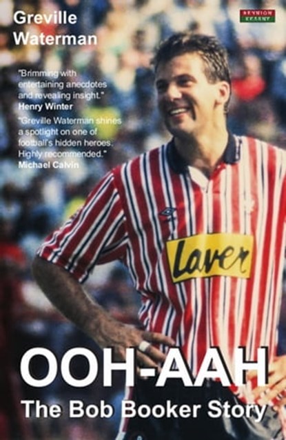 OOH-AAH: The Bob Booker Story, Greville Waterman - Ebook - 9781909125896