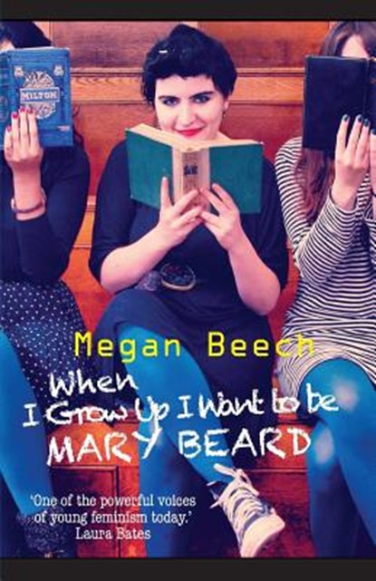 When I Grow Up I Want to be Mary Beard, Megan Beech - Paperback - 9781909136267
