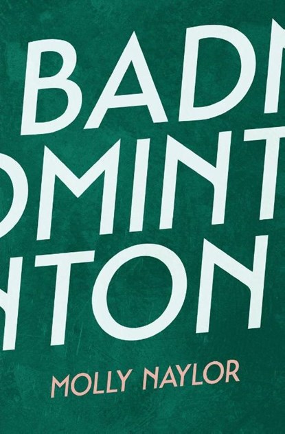Badminton, Molly Naylor - Paperback - 9781909136878