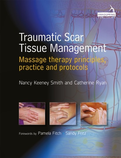Traumatic Scar Tissue Management, Nancy Keeney Smith ; Catherine Ryan - Paperback - 9781909141223