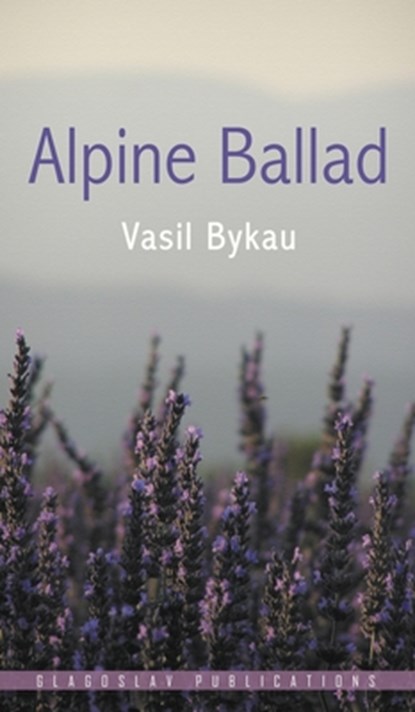 Alpine Ballad, Vasil Bykau - Gebonden - 9781909156821