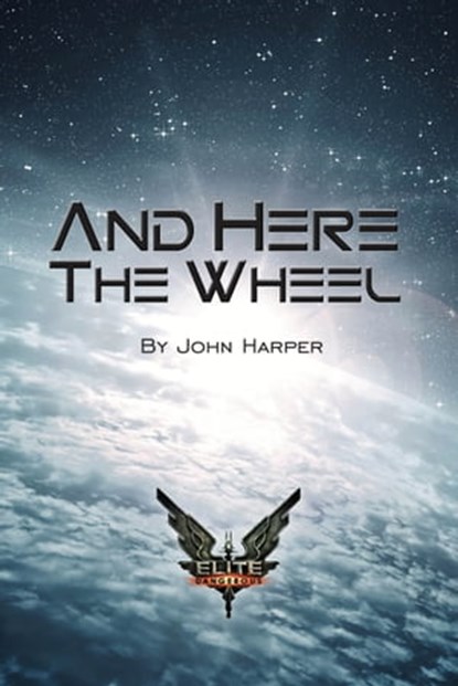Elite: And Here The Wheel, John Harper - Ebook - 9781909163355