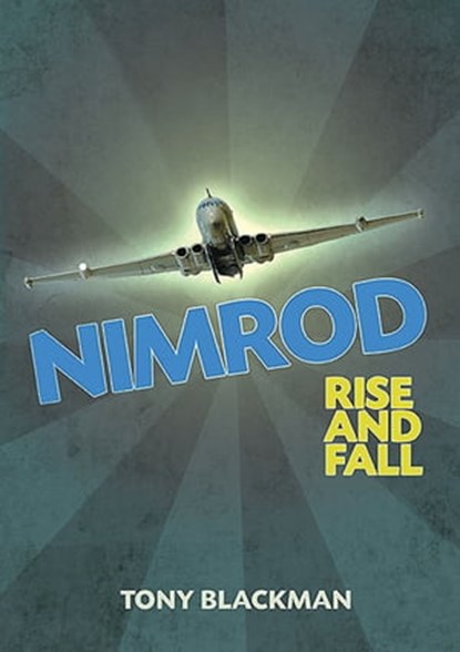 Nimrod Rise and Fall, Tony Blackman - Ebook - 9781909166349