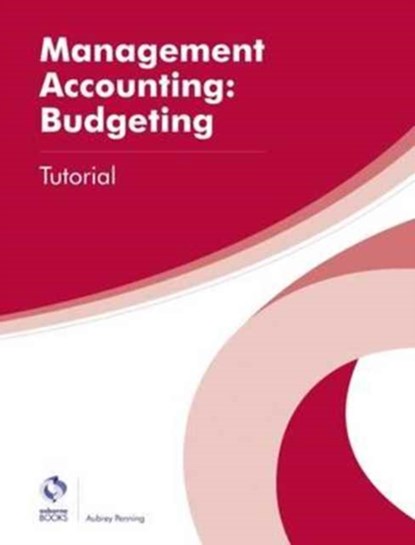 Management Accounting: Budgeting Tutorial, Aubrey Penning - Paperback - 9781909173897